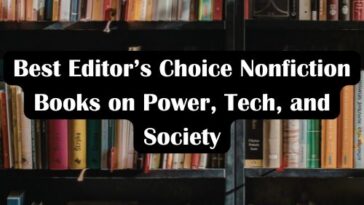 Best Editor’s Choice Nonfiction Books on Power, Tech, and Society