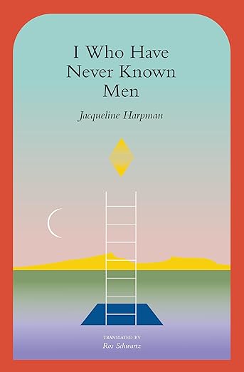 I Who Have Never Known Men Book Cover I Who Have Never Known Men by Jacqueline Harpman book cover